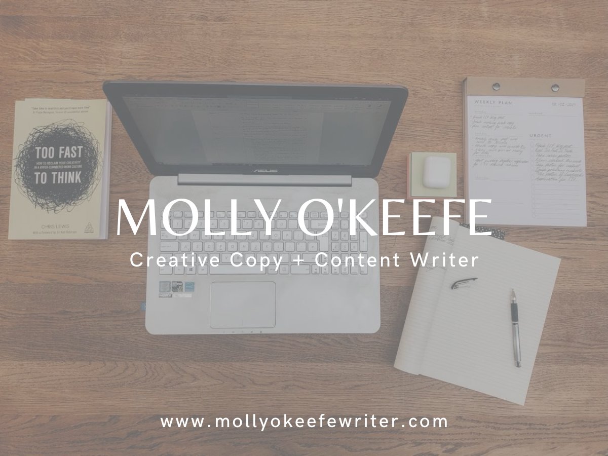 My brand new website is LIVE mollyokeefewriter.com 

Do you have a story to share? Are you looking to standout online amongst the white noise?

I let words lead the way to create clear, straight-to-the-point content that will make your audience come back for more! #copywriter