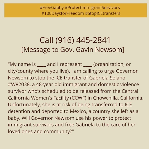 Gabby Solano was attempting to leave an 8 yrs abusive relationship, but instead was incarcerated for her abuser’s deadly actions.  Gabby must be protected & shouldn’t face double punishment.  @GavinNewsom must intervene #FreeGabby #ProtectImmigrantSurvivors #StopICEtransfers