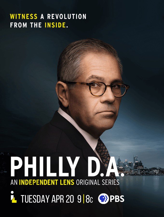 Philly DA on Independent Lens on PBS starting Tuesday Apr 20 9 pm ET - Witness A Revolution from the inside