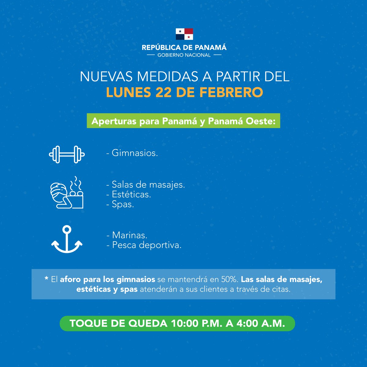 El lunes 22 de febrero podrán reabrir sus puertas en Panamá y Panamá Oeste:
✅Gimnasios (respetando el 50% de aforo)
✅Salas de masajes
✅Estéticas
✅Spas
✅Marinas y la pesca deportiva 

📍Las salas de masajes, estéticas y spas atenderán a través de citas.