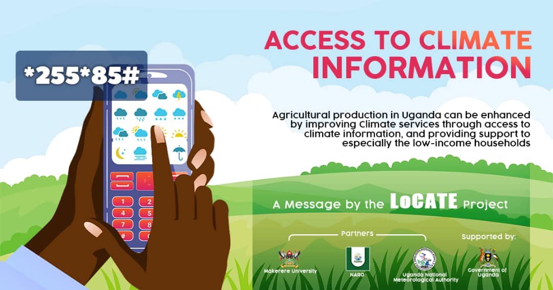 Access to weather information has been made easy thanks to <a href="/RIFMakerere/">Makerere University Research and Innovations Fund</a> and <a href="/GovUganda/">Government of Uganda</a> .

You can simply dial *255*85# across all networks. Remember local languages are supported. #LoCATE