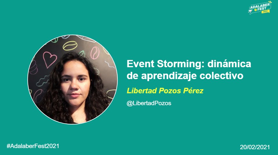 Y, como última charla previa al cierre “Event Storming: dinámica de aprendizaje colectivo” de <a href="/LibertadPozos/">Libertad Pozos</a>, adalaber de la #promoFairfax, desarrolladora y Scrum Master que nos comparte lo útil de esta dinámica para entender el dominio del problema 🙃 #AdalaberFest2021