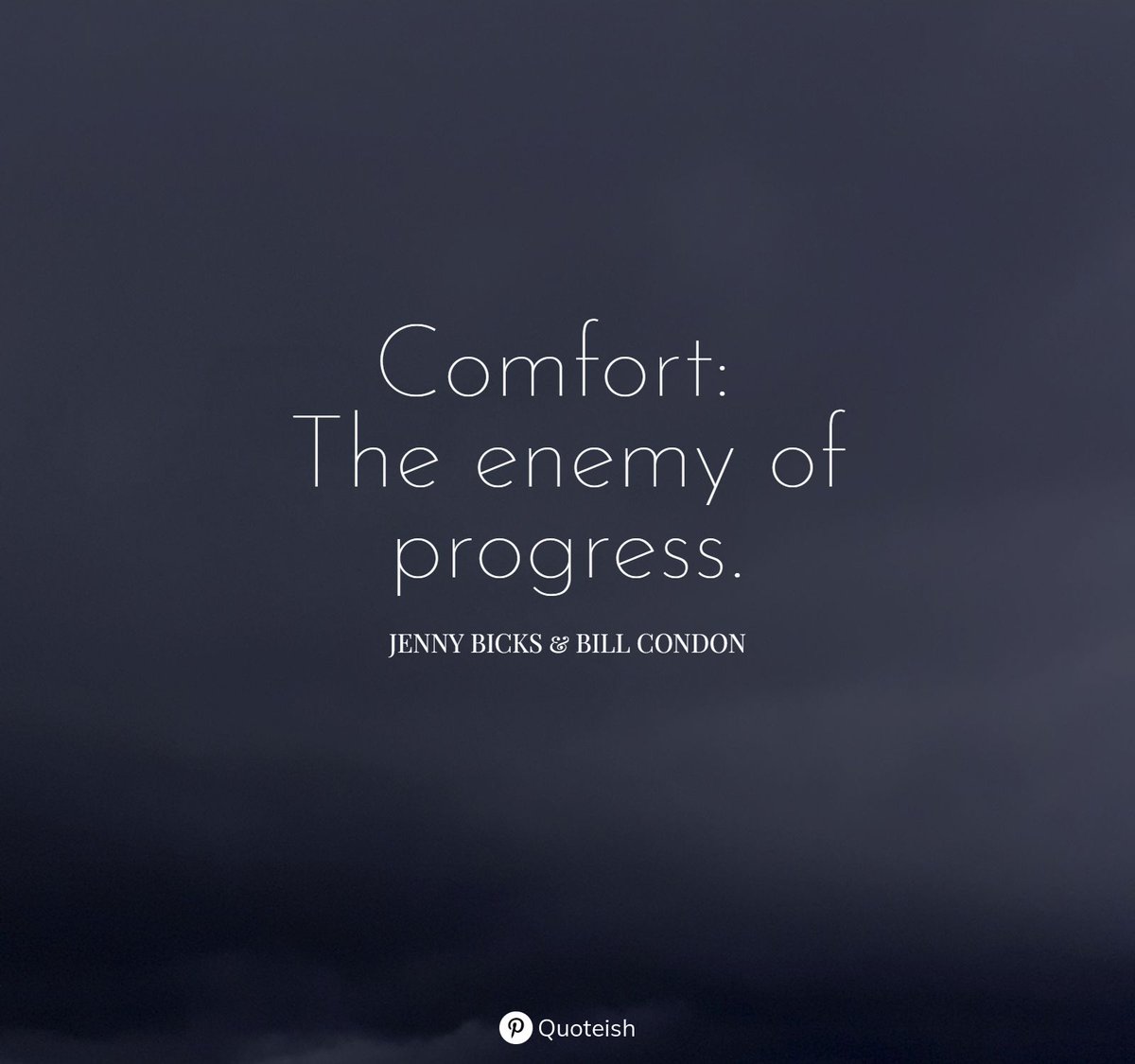 Comfort: The enemy of progress. - Jenny Bicks & Bill Condon

More Quotes: https://t.co/IPk1wyMGV8 https://t.co/V35vIouarV