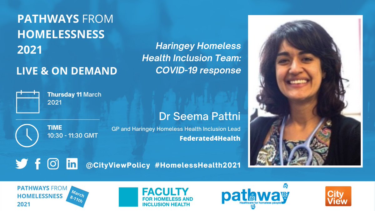 PATHWAYS FROM HOMELESSNESS 2021: Everyone Always In? ONLINE SYMPOSIUM 8 March 2021—11 March 2021 
 
10:30  – 11:30 GMT  
 
Thursday 11 March 2021  
 
Haringey Homeless Health Inclusion Team

Dr Seema Pattni

Book your place now: eur.cvent.me/kM8X7 
<a href="/PathwayUK/">Pathway</a>