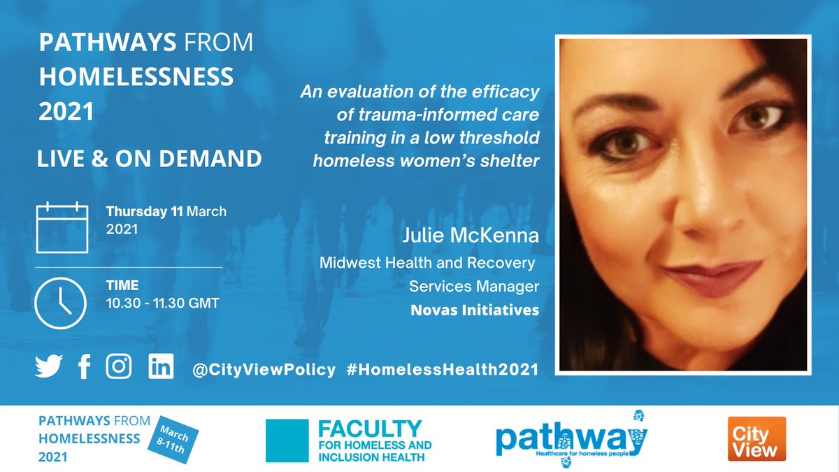 PATHWAYS FROM HOMELESSNESS 2021: Everyone Always In? ONLINE SYMPOSIUM 8 March 2021—11 March 2021 
 
10:30  – 11:30 GMT  
 
Thursday 11 March 2021  
 
An evaluation of the efficacy of trauma-informed care

Julie McKenna

Book your place now: eur.cvent.me/kM8X7 
<a href="/PathwayUK/">Pathway</a>