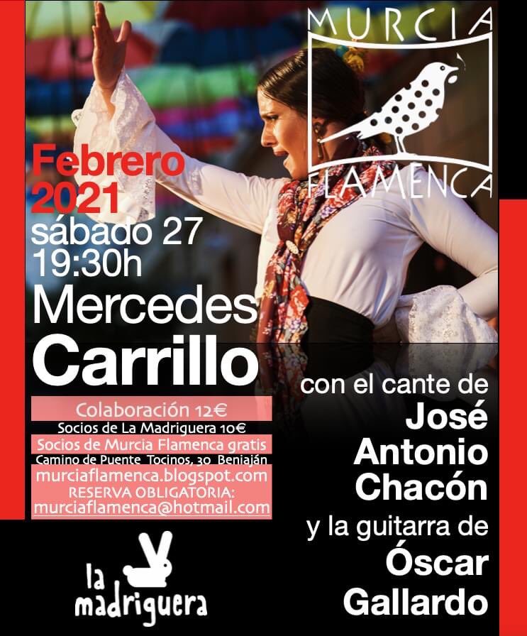 Próximo evento: Mercedes Carrillo con el cante de J. Antonio Chacón y la guitarra de O. Gallardo, sábado 27 de febrero en <a href="/la_madriguera__/">LaMadriguera Murcia</a> 19.30 horas. Colab. 12€. Socios de La Madriguera 10€. Socios de Murcia flamenca gratis. Reserva obligatoria en murciaflamenca@hotmail.com