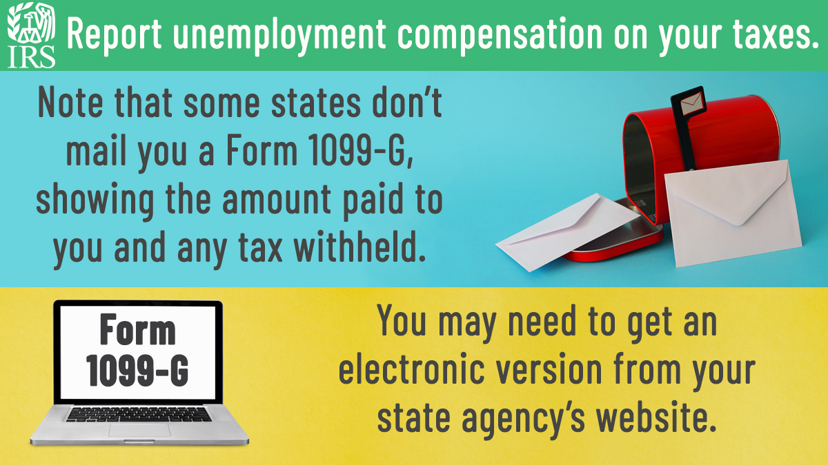 Irsnews Are You Reporting Unemployment Compensation On Your Irs Tax Return You Ll Need A Form 1099 G Keep In Mind That You May Have To Visit The Website Of The Agency