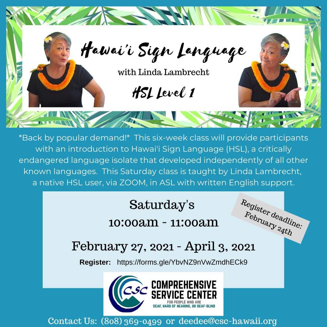 Click here to Register:   
forms.gle/YbvNZ9nVwZmdhE…

Hawai'i Sign Language (Level 1)
February 27, 2021 - April 3, 2021