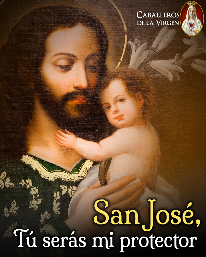En las manos de San José confió el Padre Eterno el mayor tesoro que jamás hubo y habrá en la Historia del Universo: Nuestro Señor Jesucristo.