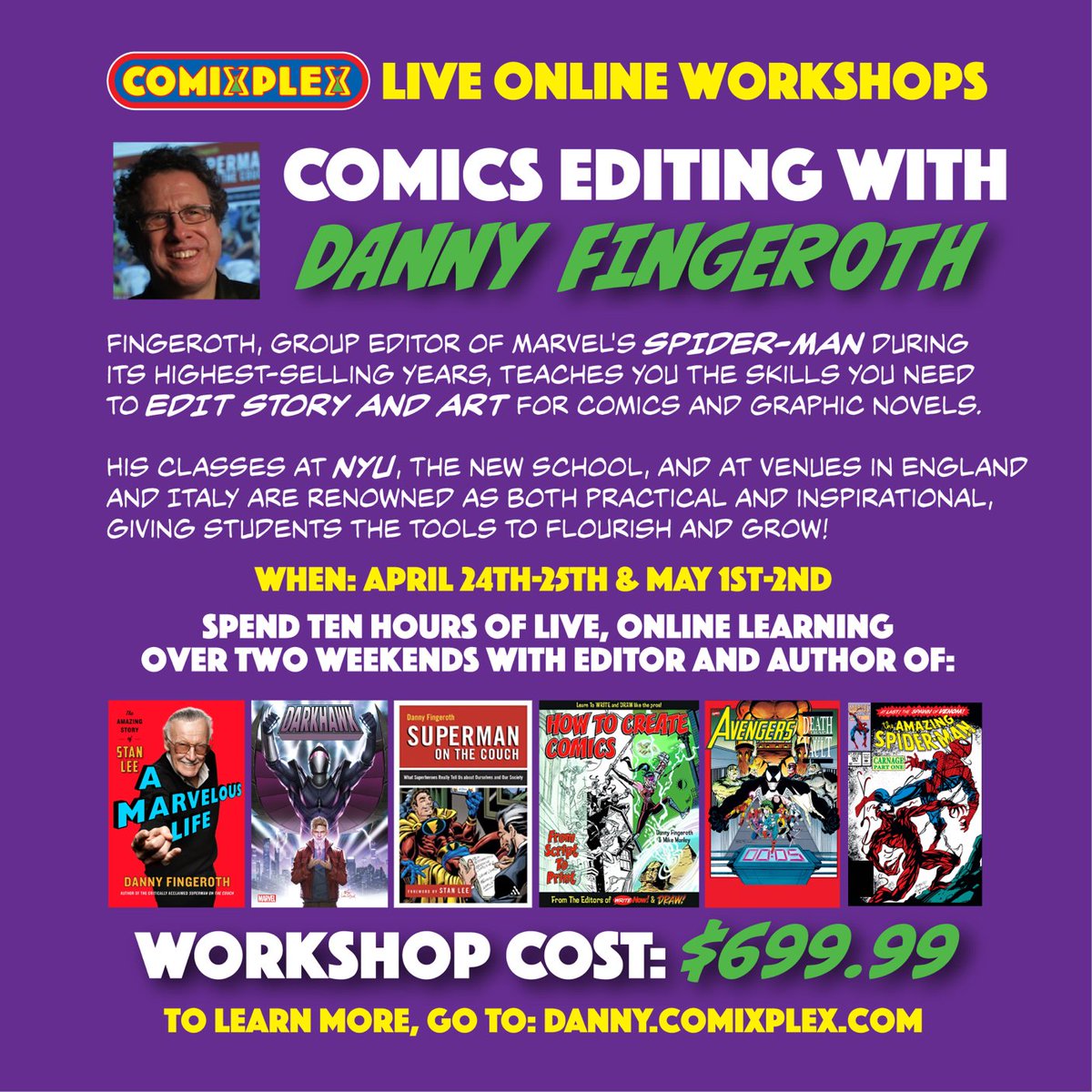 VERY limited seating! LEARN HOW TO EDIT COMICS &amp; GRAPHIC NOVELS on <a href="/comixplex/">ComixPlex</a>
! Four-session online, INTERACTIVE workshop: April 24 &amp; 25 and May 1 &amp; 2. Instructor: Spider-Man's DANNY FINGEROTH. For details &amp; to register: danny.comixplex.com