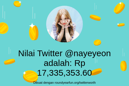 nayeyeon's tweet photo. Nilai Twitter Saya adalah: Rp 17,335,353.60

Temukan milikmu dengan https://t.co/1EfUBNtbxF

⠀ https://t.co/rZLUhVxeel