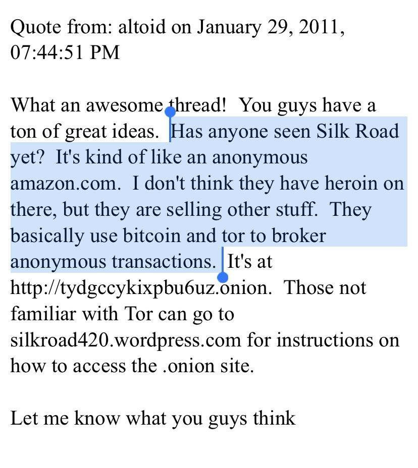 • Gary simply searched "silkroad .onion" and filtered by date within Google search settings• The oldest post he could find was on a bitcoin forum. • "Has anyone seen Silk Road yet? It's kind of like an anonymous Amazon" - Altoid