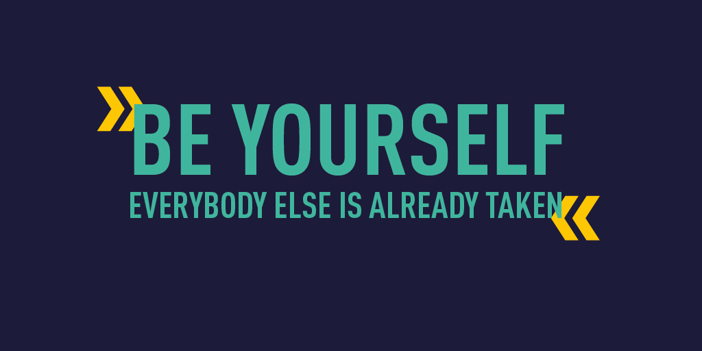 Never apologise for who you are.