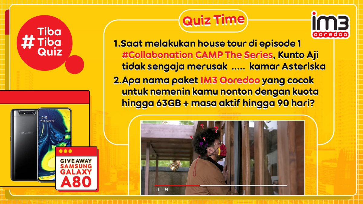 GIVEAWAY Samsung A80!

Cari tau di bit.ly/collabonationc… &amp; im3ooredoo.com/freedominternet

Cara:
-FOLLOW IM3 Ooredoo
-RT &amp; REPLY jawaban pakai #TibaTibaQuiz #Collabonation
-Tag 3 temen followers @IM3Ooredoo
-Subscribe + nyalain notifikasi YouTube IM3 Ooredoo!

Reply sampai 27 Feb 2021