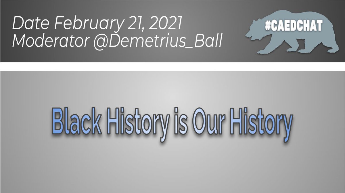 Join us at 8pm PST for #caedchat Our topic is #BlackHistoryMonth 
@mrsluciabowers
@joannfoxedu @rickeducation @principledlady @ProvocaTeach 
@teachseuss @mrtubach 
@John_Eick @paul_emerich 
@CLRSRVUSD #EduGladiators #BMEsTalk #RJLeagueChat #edchat #Admin2b #tlap