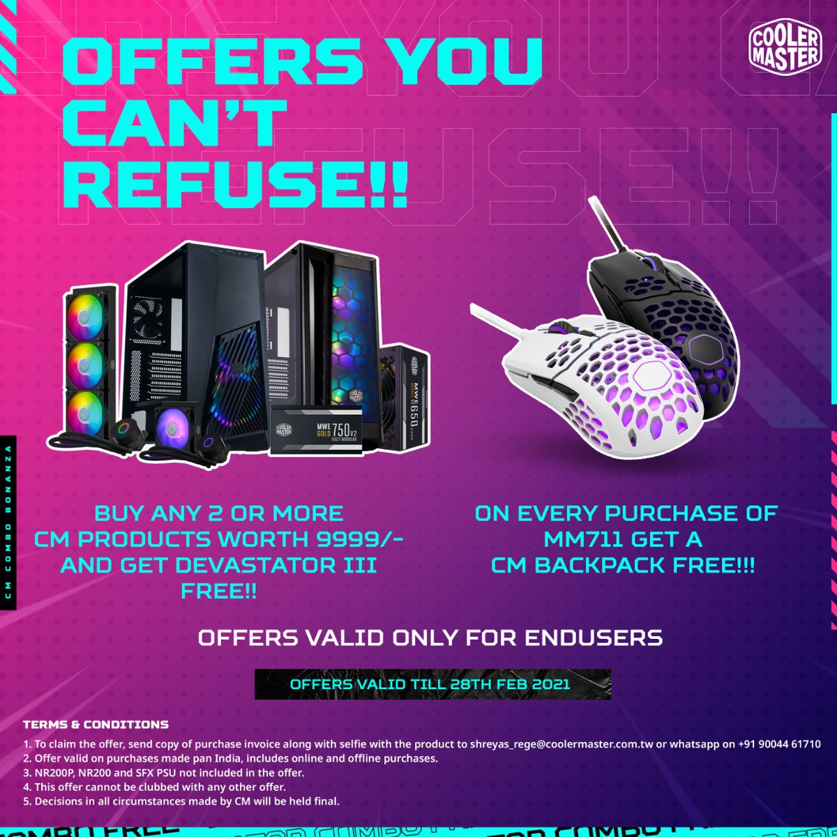 cm_India's tweet photo. OFFERS YOU CAN'T REFUSE!!

Both the offer cannot be clubbed with each other.

Offer only for end-user.

Read T &amp; C for more details.

#offer #offerforgamers #cmbackpack #mm711 #rgbmouse #spashresistantmouse #coolermasteraio #liquidcooler #case #coolermastercase #K501L #MB511 https://t.co/bpwQ5mgFQ5