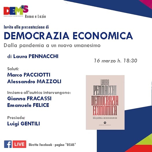 Martedì 16, alle 18.30, sulla nostra pagina Facebook 'Dems', la presentazione del libro di Laura Pennacchi 'Democrazia economica, dalla pandemia a un nuovo umanesimo'. Con lei: Marco Pacciotti, Alessandro Mazzoli, <a href="/giannafracassi/">Gianna Fracassi</a>, <a href="/emanuelefelice2/">Emanuele Felice</a> e Luigi Gentili. Vi aspettiamo