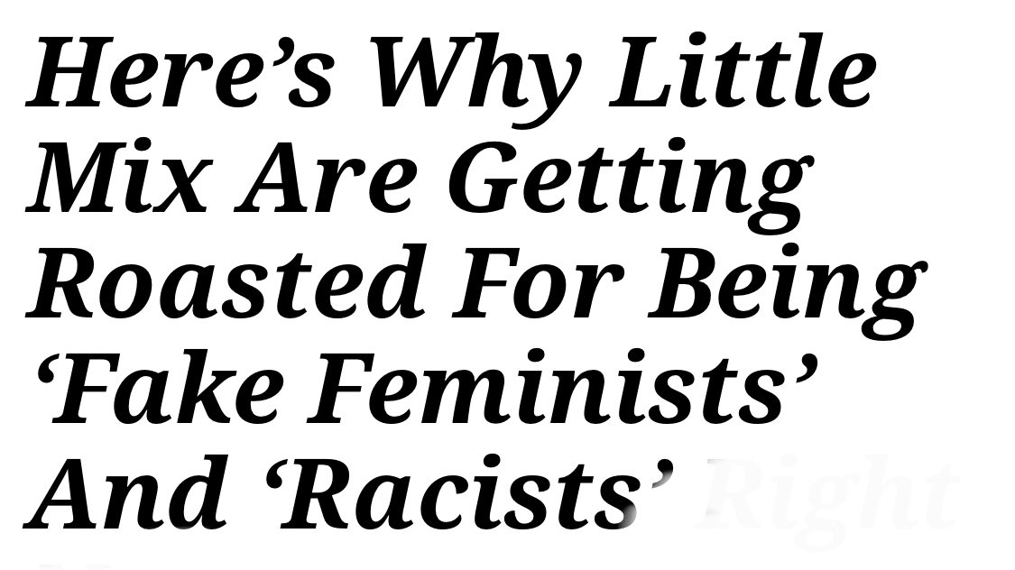 it’s been almost a decade and little mix still faces backlash. nothing related to their music most of the time but their outfits, topics addressed during interviews etc...you can do you researches: everytime little mix performs on a big show, it’s about every but music