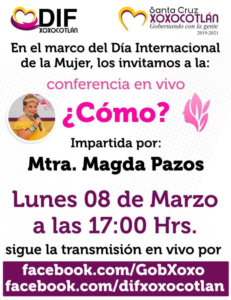 En el marco de la conmemoración del Día Internacional de la Mujer los invitamos a la conferencia “¿Cómo?” impartida  por la Mtra. Magda Pazos, mañana 8 de marzo a las 17:00 horas a través de la página Facebook.com/difxoxocotlan