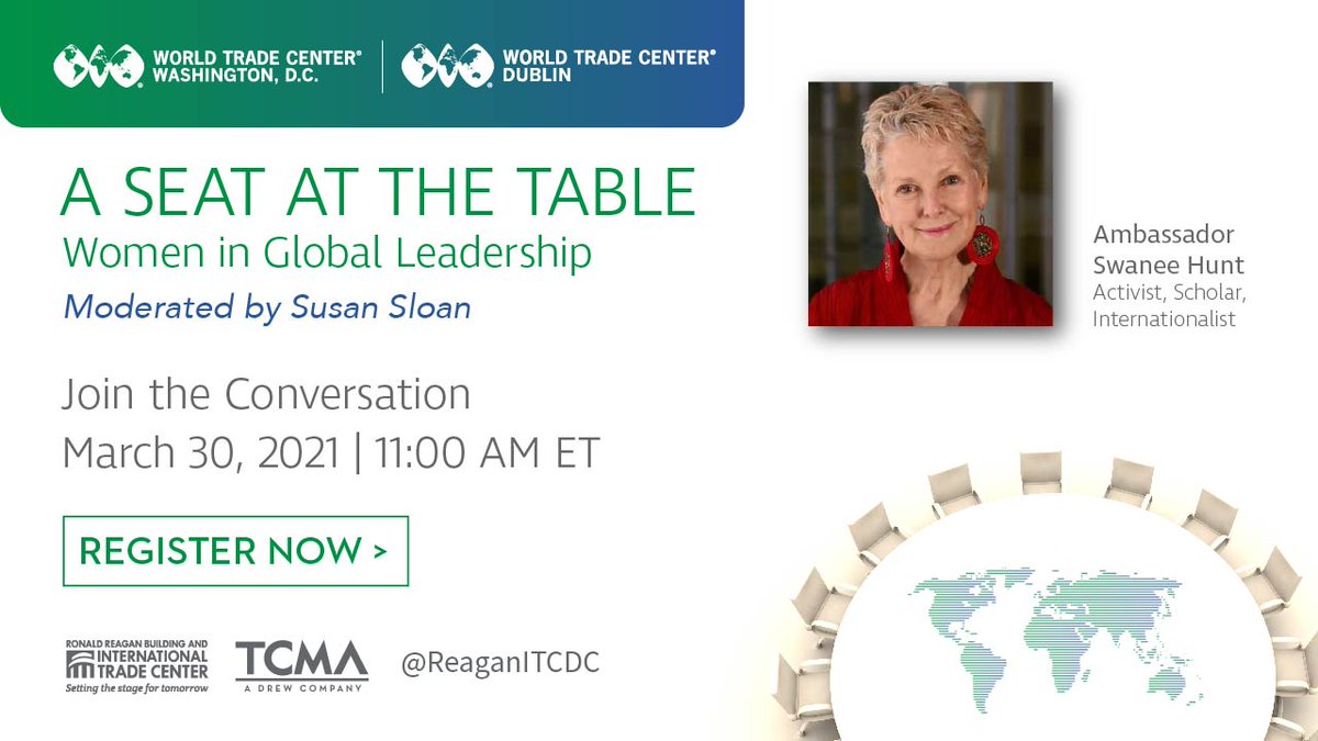 In recognition of #InternationalWomensDay & #WomensHistoryMonth #WTCDC and @DublinWTC are proud to announce the launch of a new webinar series – A Seat at the Table: Women in Global Leadership. Ambassador @SwaneeHunt kicks off the series on 3/30