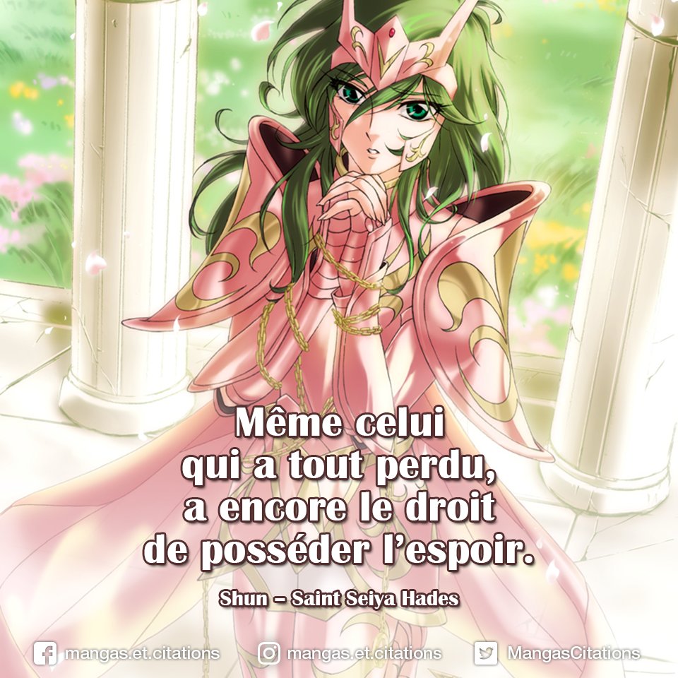 Citation Manga Anime Meme Celui Qui A Tout Perdu A Encore Le Droit De Posseder L Espoir Shun Saintseiyahades Andromeda Seiya Saintseiya Sanctuary Inferno Elysion Kamui Ikki Citation Manga Anime Meme Celui Qui A Tout Perdu A Encore Le Droit De Posseder L Espoir Shun Saintseiyahades Andromeda Seiya Saintseiya Sanctuary Inferno Elysion Kamui Ikki