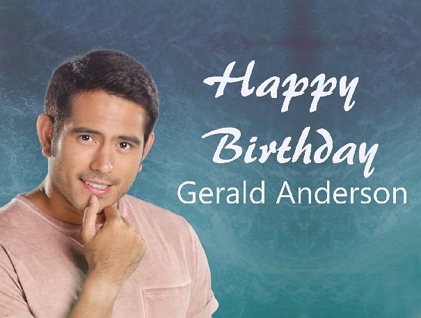 Happy Birthday Gerald Anderson.      