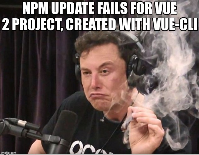 overflow_meme's tweet image. npm update fails for Vue 2 project, created with vue-cli stackoverflow.com/questions/6650… #vuecli #npm #vuejs