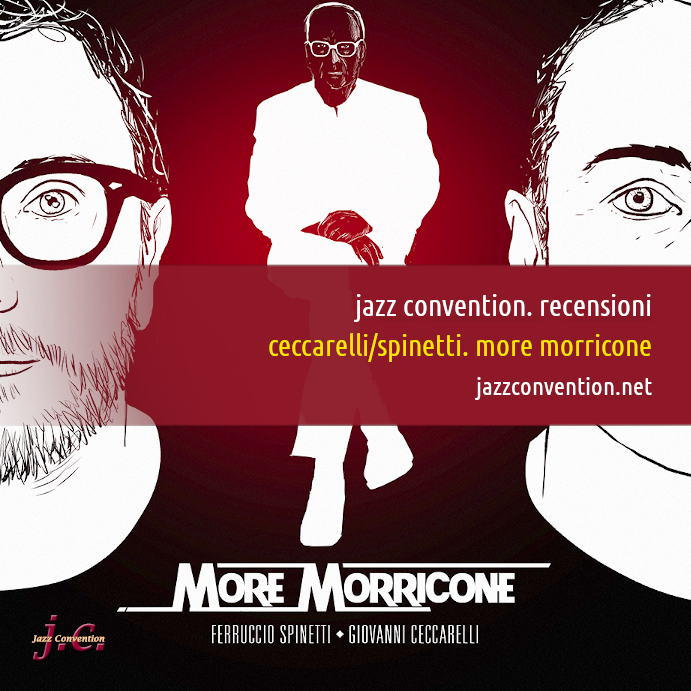 Jazz Convention. Recensioni
Giovanni Ceccarelli &amp; Ferruccio Spinetti. More Morricone (Fabio Ciminiera)
jazzconvention.net/index.php?opti…
