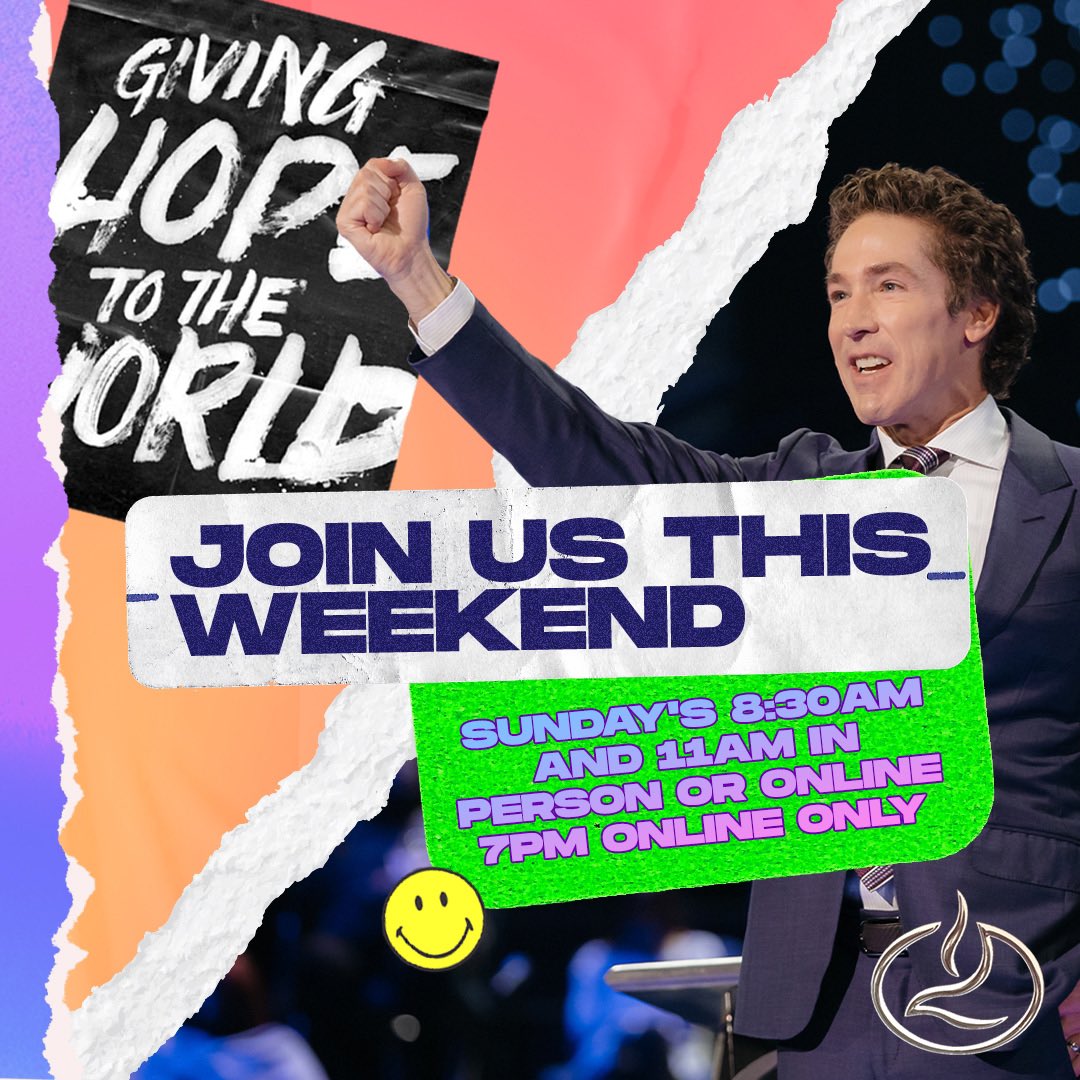 The most powerful force in the universe is at work in your life. Shake off the doubt, the unbelief, and the discouragement, and get ready to see God show out. See you soon! SATURDAY 7PM CT SUNDAY 8:30AM 11AM 7PM CT LakewoodChurch.com/ChurchOnline