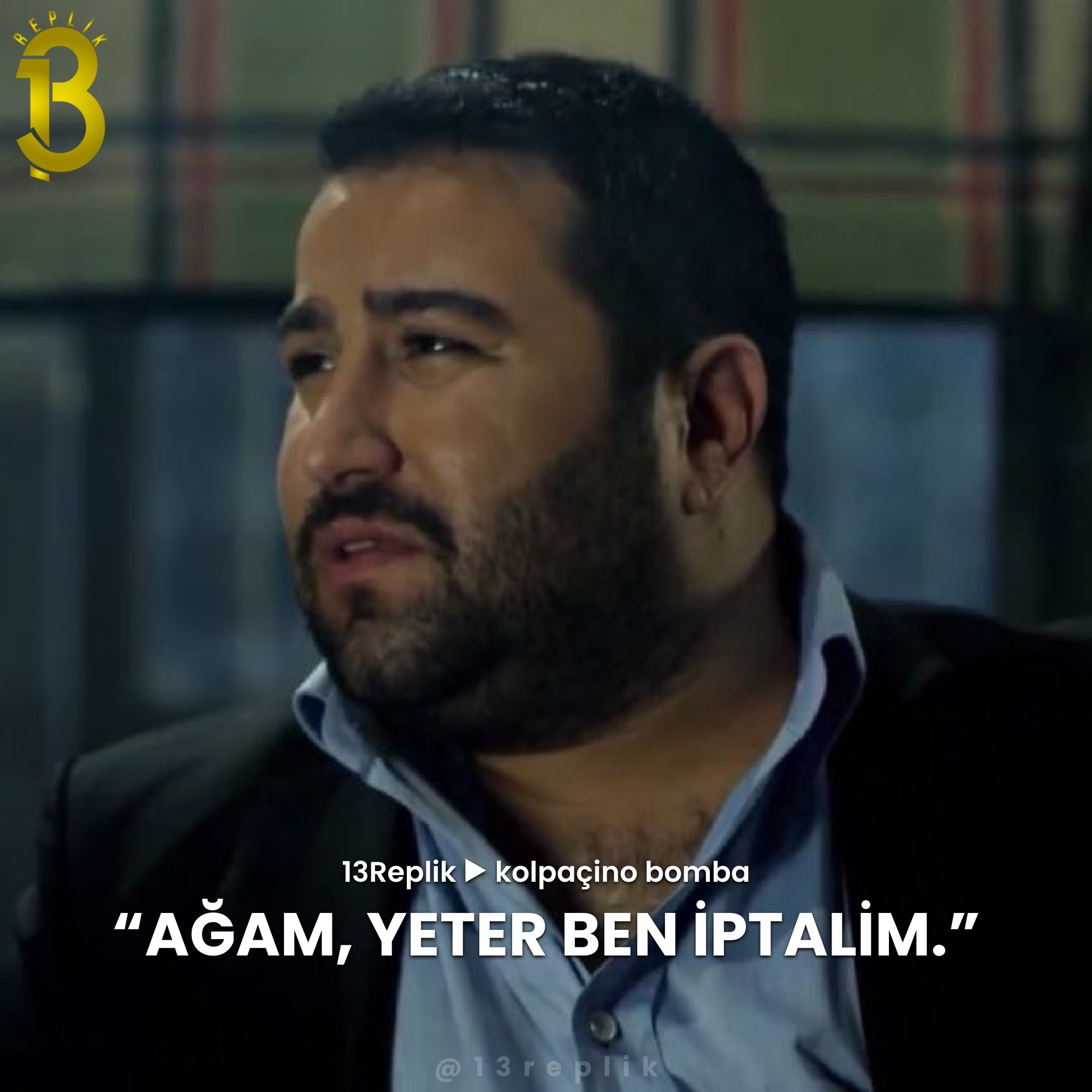 13Replik on X: ""Ağam, yeter ben iptalim." #kolpaçinobomba ...
