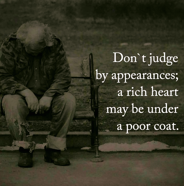 Strengthfor2day's tweet photo. Don't Judge by Appearances;
A Rich Heart
may be Under a Poor Coat.
#DontJudge #Appearances #RichHeart #PoorCoat #InsideCounts #Kindness #Love #Strengthfor2day https://t.co/4k6rrpeu3u