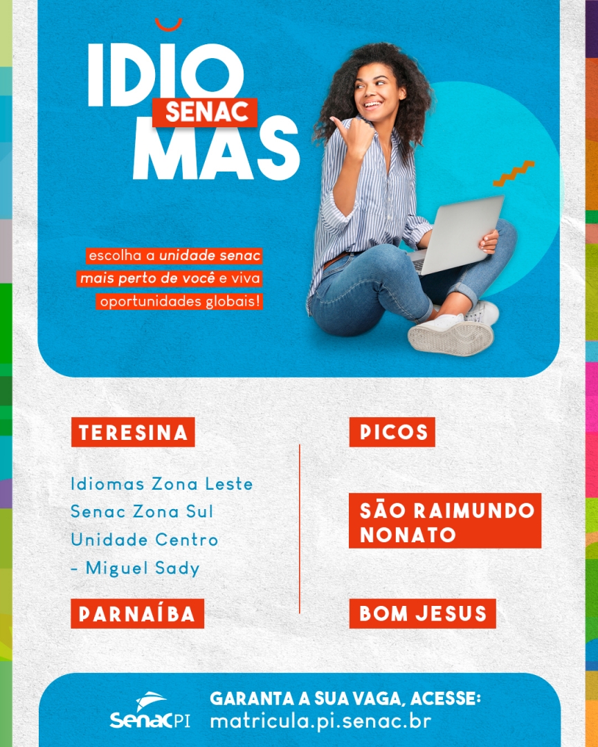 O Senac Idiomas está presente nas Unidades 👇:

📍Teresina (Centro – Miguel Sady, Zona Leste e Zona Sul)
📍Parnaíba
📍Picos
📍São Raimundo Nonato
📍Bom Jesus

Escolha a #UnidadeSenacMaisPertoDeVocê, acesse matricula.pi.senac.br (link na Bio 👆VejaMais) e garanta a sua