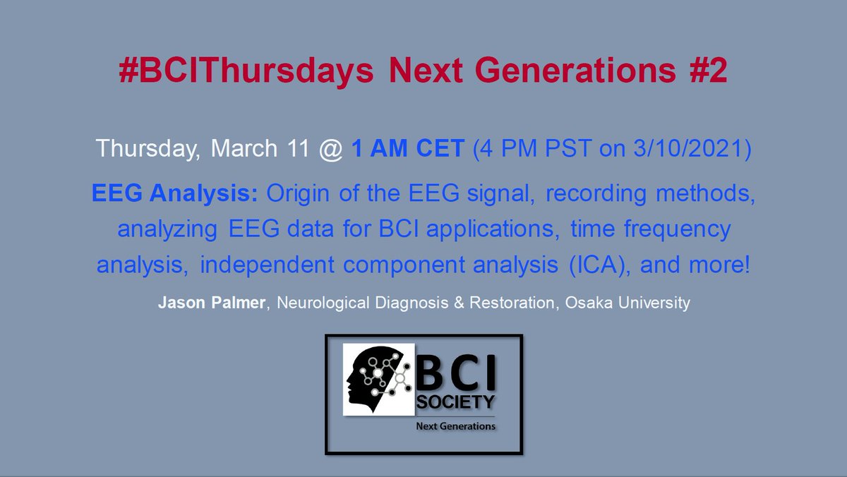 BciSociety's tweet image. Interested in #EEG Analysis for #BCI? 

Tune in this Wednesday/Thursday (depending on your time zone - see below) for our #BCIThursdays Next Generations Event #2 with Jason Palmer (Osaka Univ.)!

The event is FREE but you must register here: zoom.us/webinar/regist…