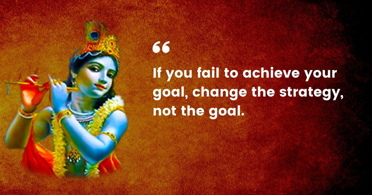 'If you fail to achieve your goal, change the strategy, not the goal' 

#Krishna  #Hinduism #HareKrishna #KrishnaKid #Quotes #KrishnaQuotes #HinduQuotes #HinduArt #KrishnaArt