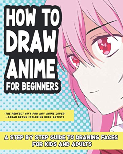  How to Draw Anime: Step by Step Anime Drawing Book for Kids &  Adults