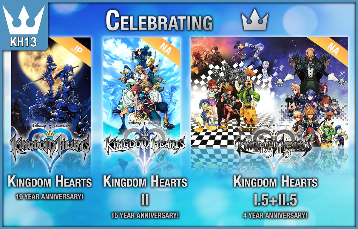 #KHAnniversary

Today we celebrate the anniversaries of three titles from the Kingdom Hearts series!

19 years ago: Kingdom Hearts 1 released in Japan

15 years ago: Kingdom Hearts 2 released in North America

4 years ago: Kingdom Hearts: 1.5+2.5 ReMix released in North America