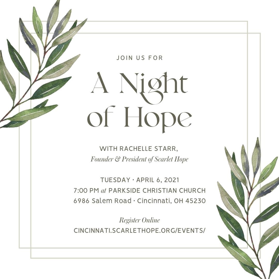 Join us for a Night of Hope, an evening designed to raise awareness of sex trafficking and exploitation of women and to invite you into God’s redeeming work in the Greater Cincinnati area.   

Register at:
cincinnati.scarlethope.org/a-night-of-hope