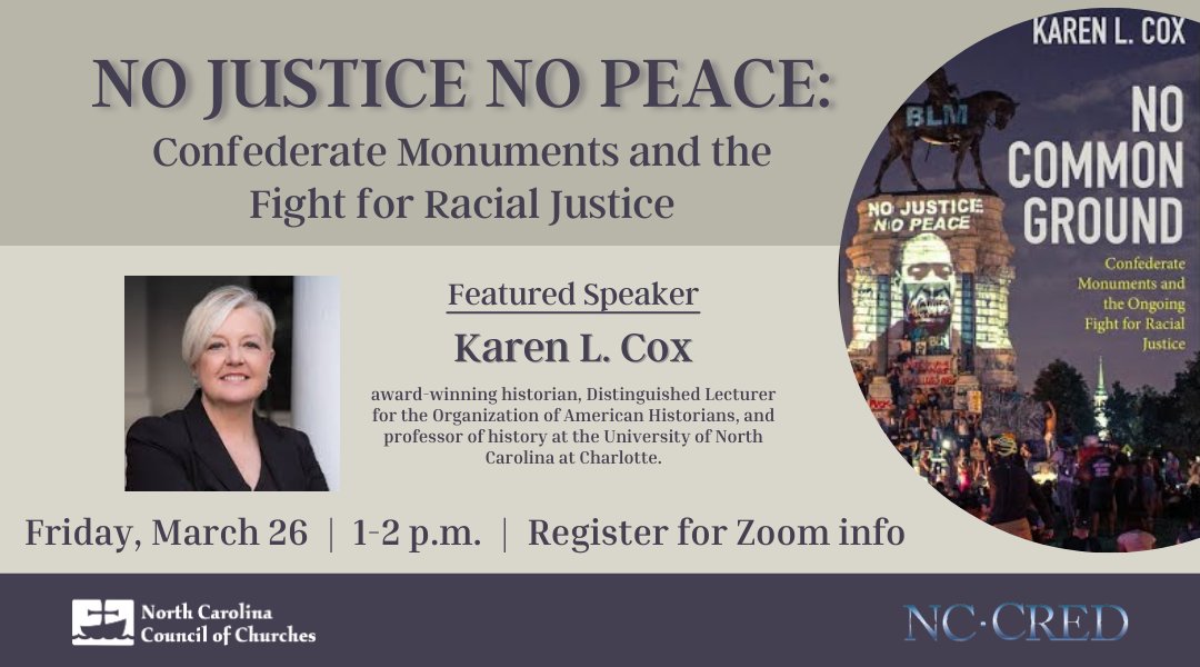 Join us and <a href="/ncchurches/">NC Council of Churches</a> for a discussion with Dr. Karen L. Cox, author of No Common Ground: Confederate Monuments and the Ongoing Fight for Racial Justice. This free, virtual conversation will take place on March 26 at 1:00 pm. Register today! nccred.org/2021/no-justic…