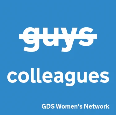 The word "guys" is crossed out and replaced by "colleagues". GDS Women's Network.
