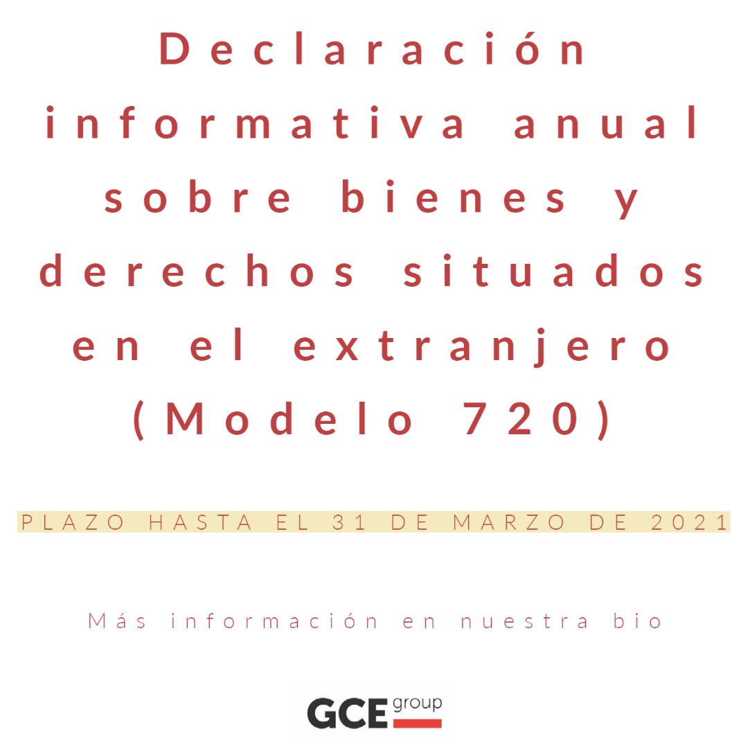 gce_group's tweet image. DECLARACIÓN INFORMATIVA ANUAL SOBRE BIENES Y DERECHOS SITUADOS EN EL EXTRANJERO (MODELO 720). TIENE DE PLAZO HASTA EL 31 DE MARZO DE 2021 - mailchi.mp/gce/declaracin… #720 #modelo720 #720form