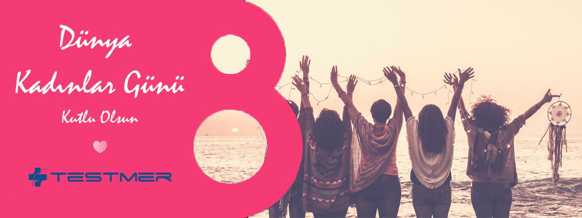 8 Mart Dünya Kadınlar günü kutlu olsun!.