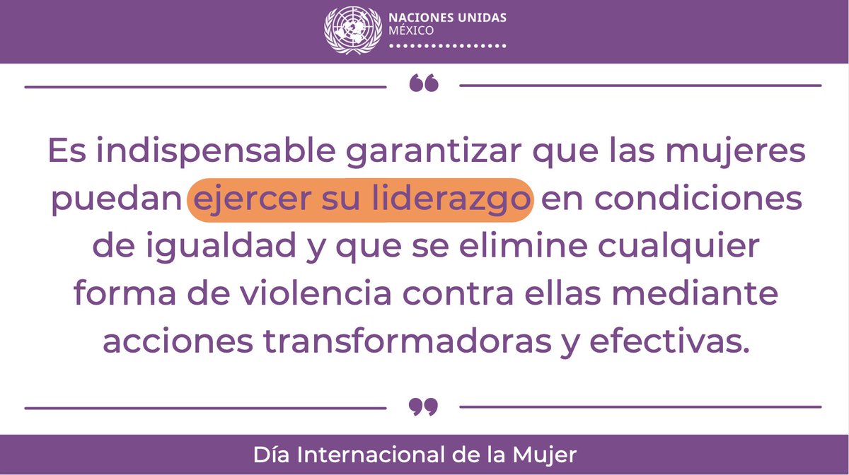 #8M #DíaDeLaMujer  #GeneraciónIgualdad #MujeresLíderes
El liderazgo de las mujeres es fundamental para crear un mundo más igualitario: #OnuMéxico 
bit.ly/3ef4rF3