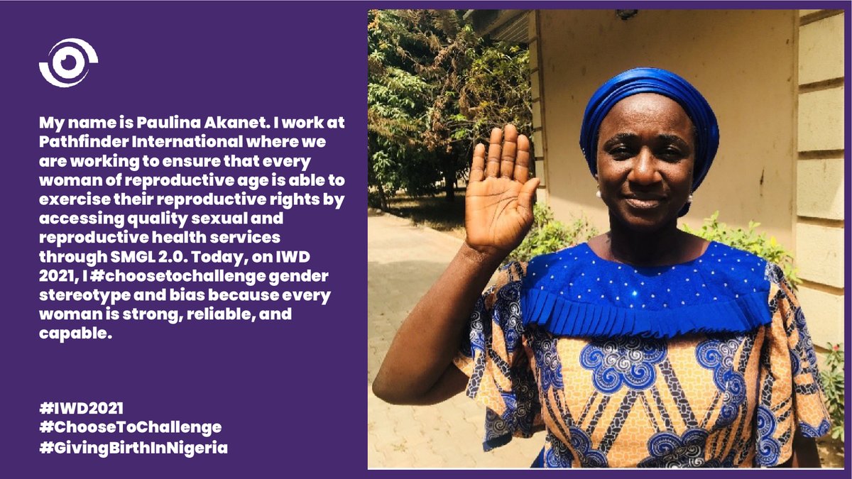 Paulina Akanet who works on the Saving Mothers Giving Life programme at @PathfinderInt says: 'I #ChooseToChallenge gender stereotype and bias because every woman is strong, reliable and capable!' #IWD2021 #InternationalWomensDay #GivingBirthInNigeria