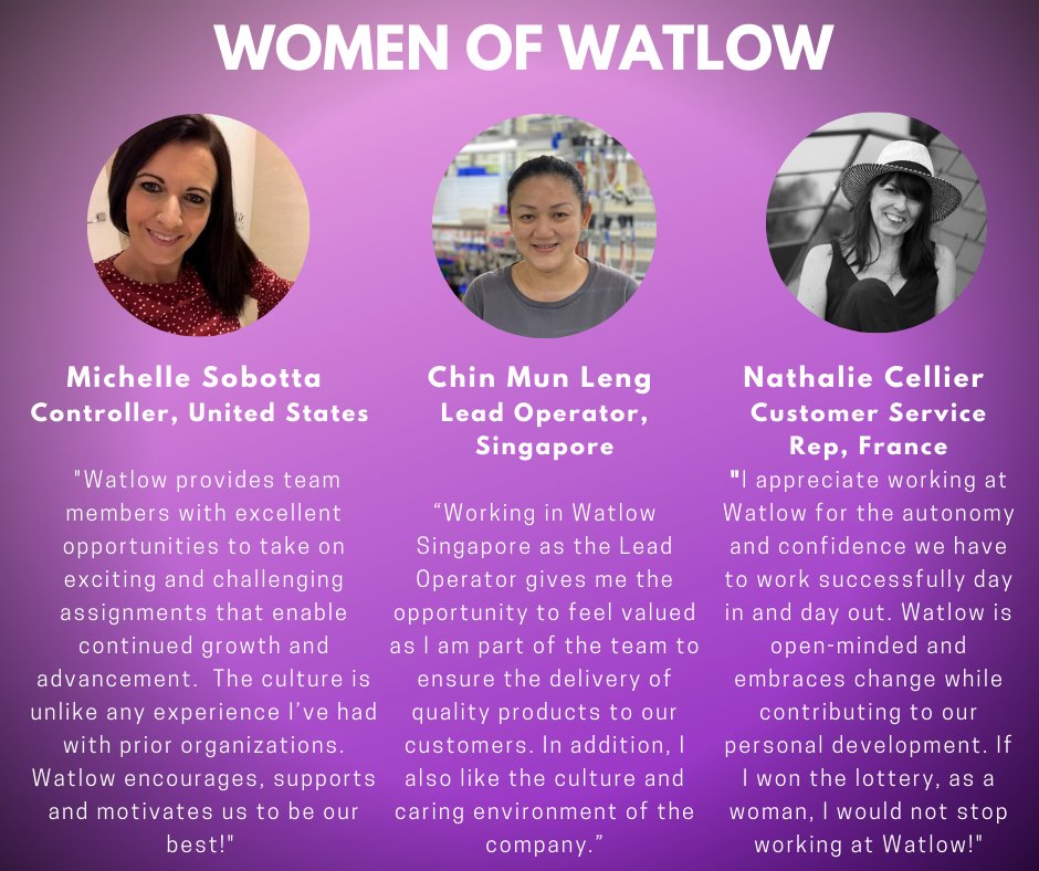 In honor of International Women's Day, here are a few stories from around the globe about why a few of our team members love working at Watlow.