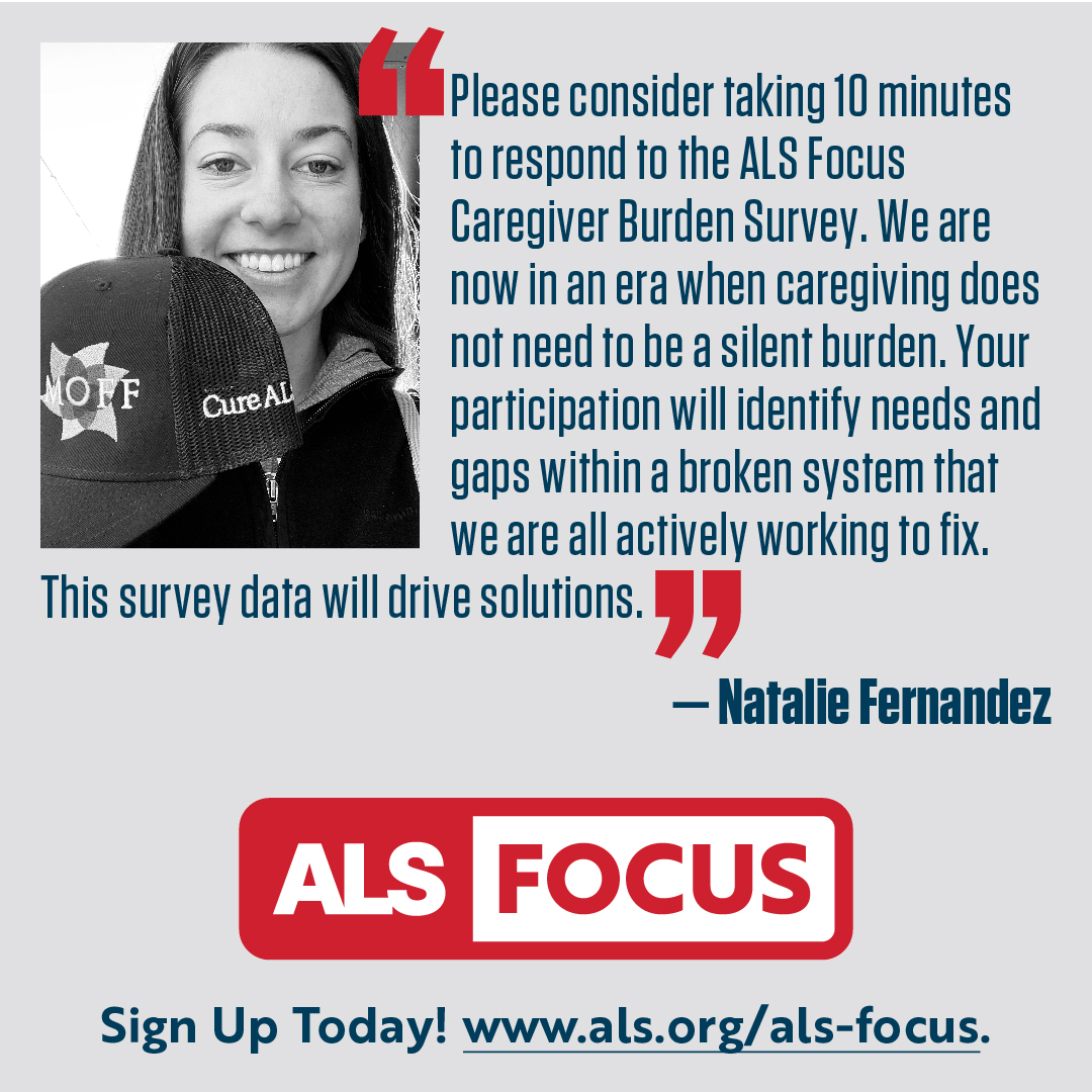 ALS Focus is a survey platform that brings the perspectives of people with ALS & their caregivers to the forefront of research, care and advocacy. The current survey focuses on the needs & challenges of #ALS caregiving. Share your opinions today! als.org/als-focus #ALSFocus
