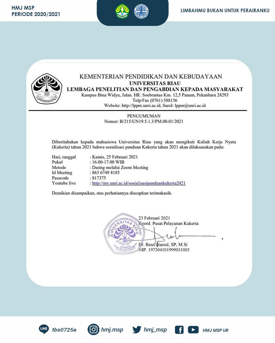 [HMJ MSP INFO : SOSIALISASI PANDUAN KUKERTA TAHUN 2021]
Assalamu'alaikum warahmatullahi wabarakatuh
Pemberitahuan kepada seluruh mahasiswa Universitas Riau yang akan melaksanakan kegiatan KUKERTA 2021 untuk ikut serta dalam kegiatan sosialisasi secara daring lewat Zoom Meeting.