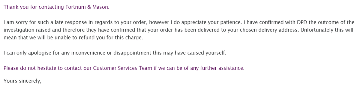 rodmanboyd's tweet photo. @Fortnums I don't understand - you said in an email two days ago that you cannot look into it further and that I need to call DPD myself https://t.co/Xjt6ldhsp3