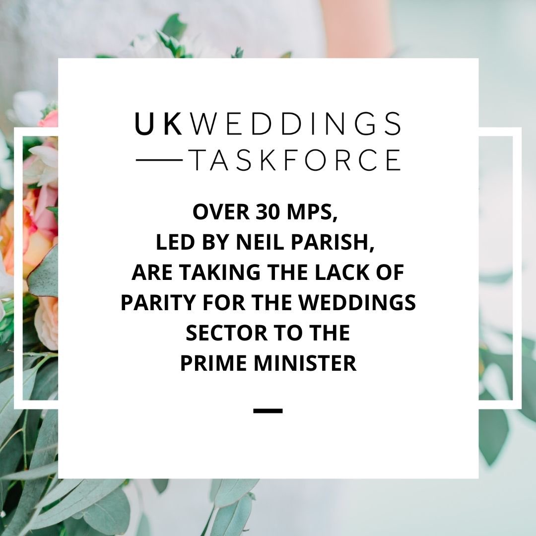 BREAKING: As the result of a #weddingstaskforce round table meeting with MPs today, a group of more than 30 industry-championing MPs, led by Neil Parish, is taking the lack of parity for the weddings sector straight to the Prime Minister for his consideration. 1/2