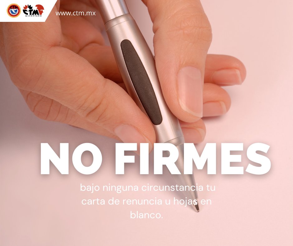 CTMQueretaro's tweet photo. NO FIRMES bajo ninguna circunstancia tu carta de renuncia u hojas en blanco.
#FelizMiercoles #Tipslaboral https://t.co/0usX8JacyM