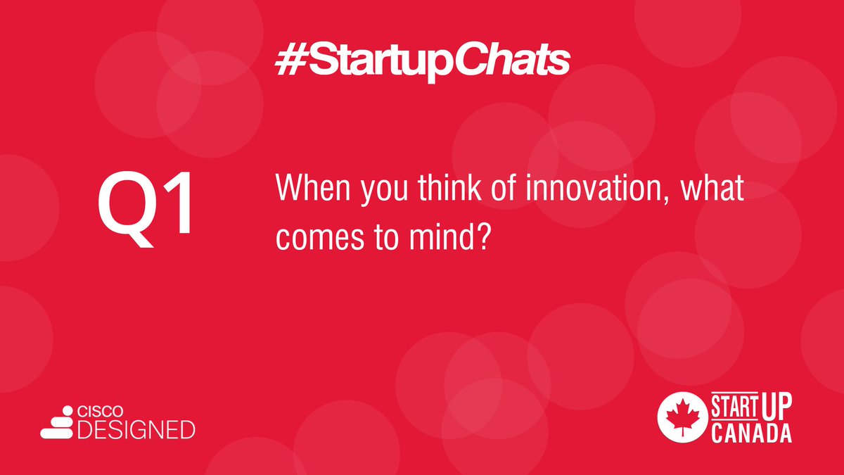 Q1  When you think of innovation, what comes to mind? <a href="/CiscoSmallBiz/">Cisco Designed</a> #StartupChats